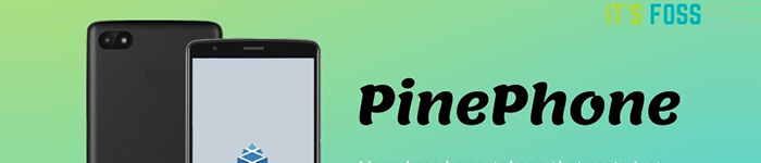 Linux 智能手机 PinePhone 近日已交付